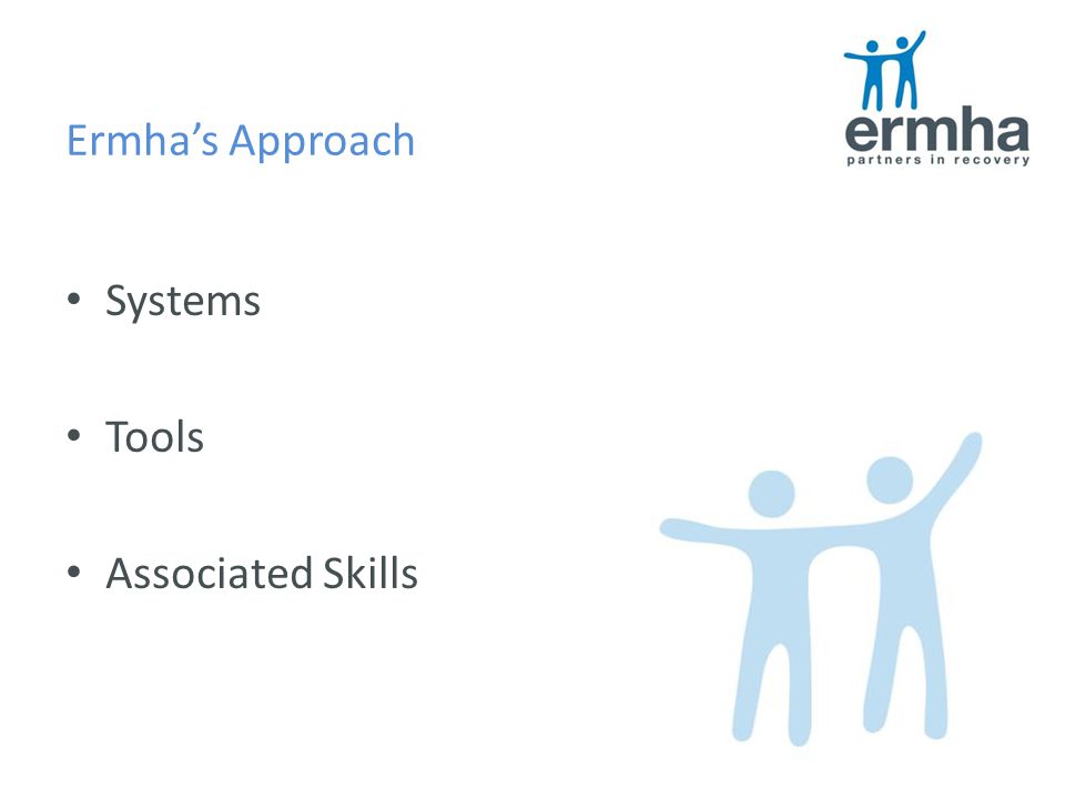 Ermha’s Approach Systems Tools Associated Skills