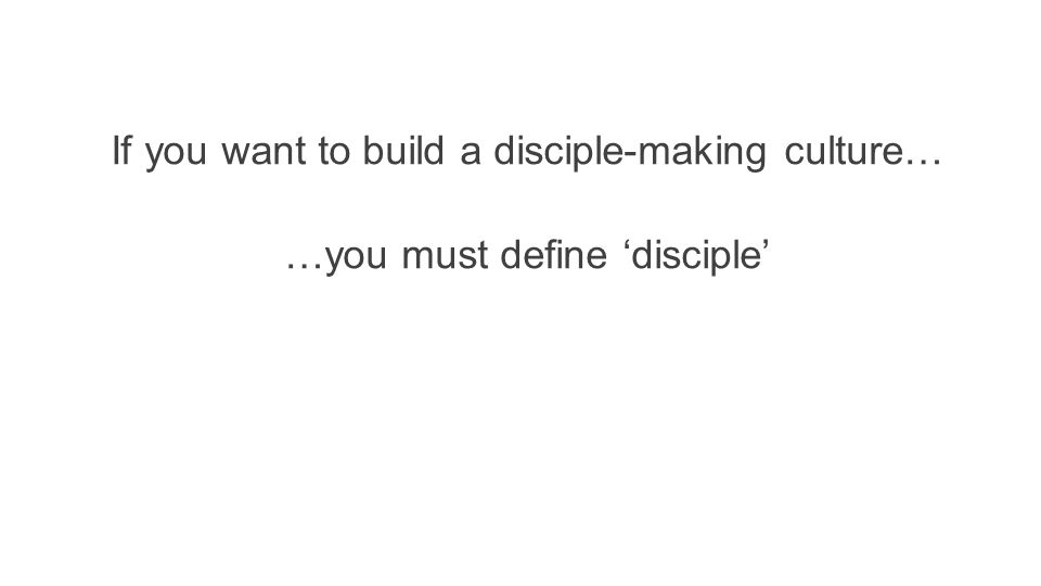 …you must define ‘disciple’