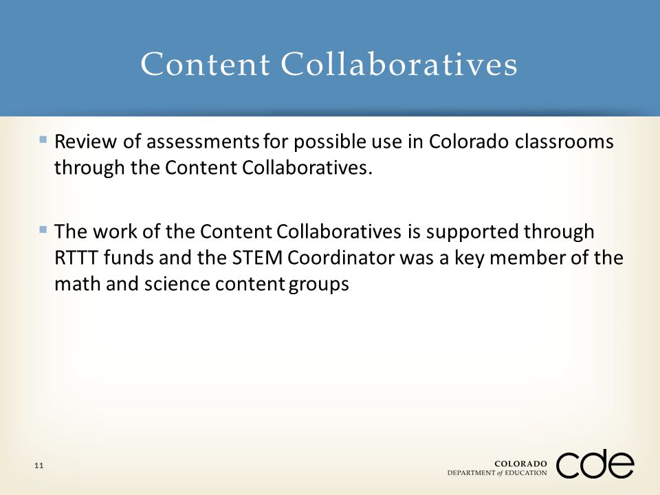  Review of assessments for possible use in Colorado classrooms through the Content Collaboratives.