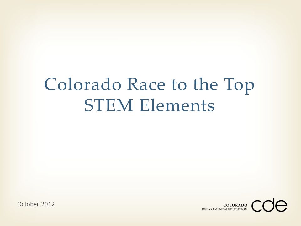 Colorado Race to the Top STEM Elements October 2012