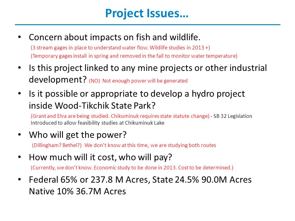 Project Issues… Concern about impacts on fish and wildlife.