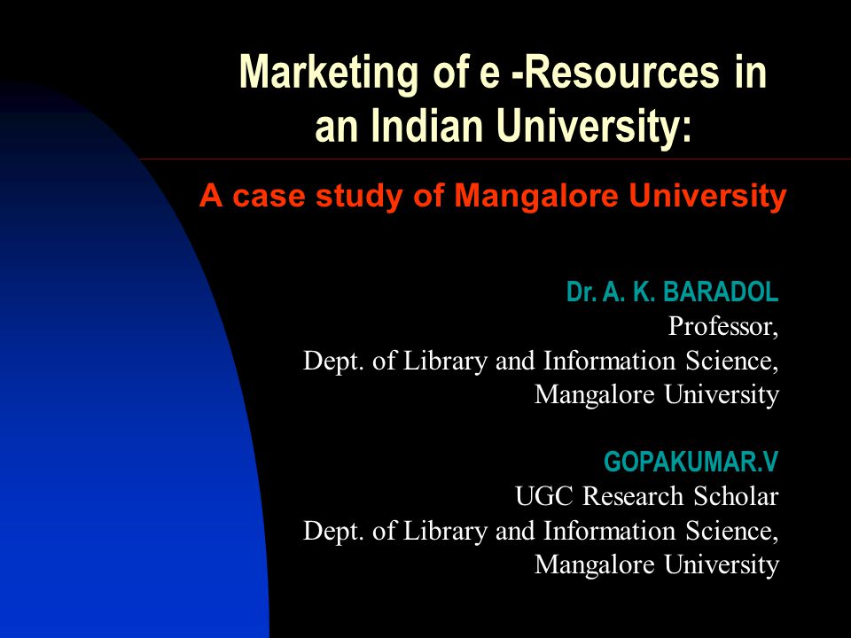 Marketing of e -Resources in an Indian University: A case study of Mangalore University Dr.