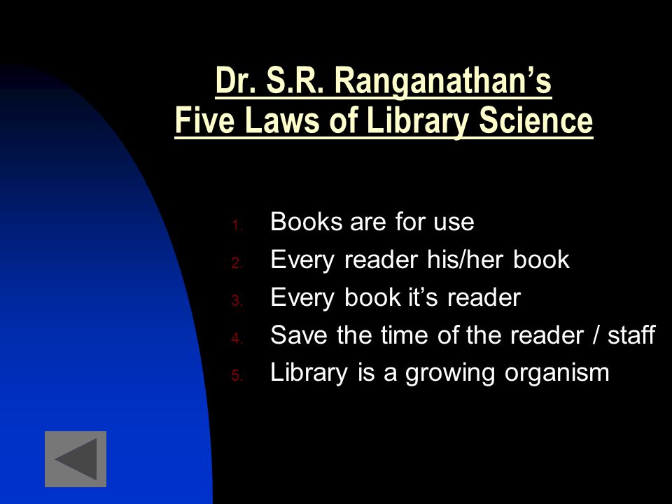 Dr. S.R. Ranganathan’s Five Laws of Library Science 1.
