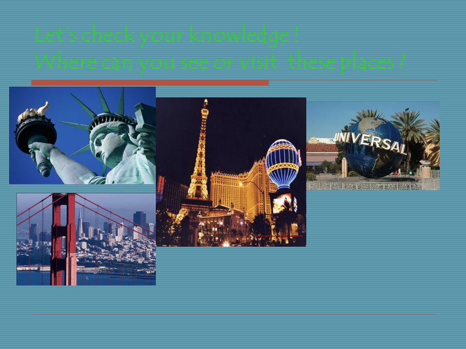 Let’s check your knowledge ! Where can you see or visit these places