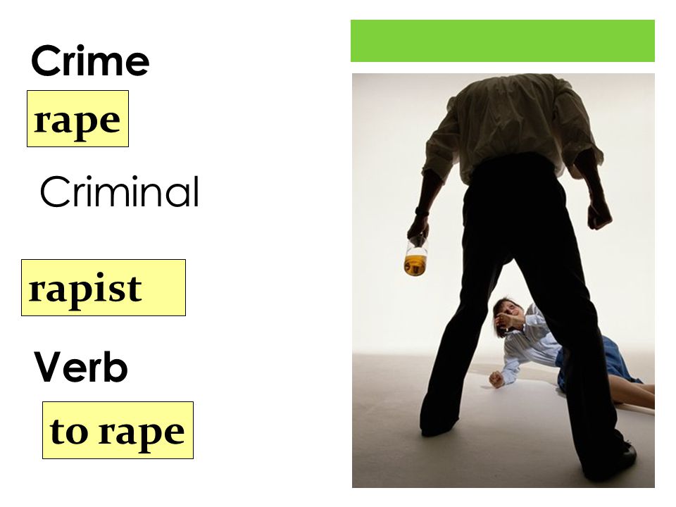Criminal Crime Verb rape rapist to rape