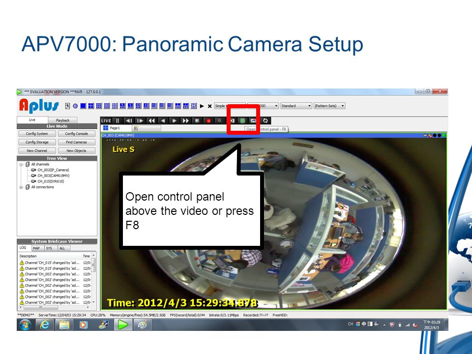 APV7000: Panoramic Camera Setup Open control panel above the video or press F8