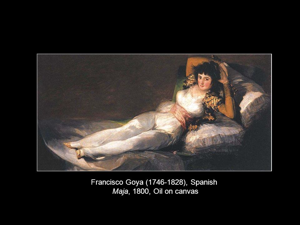 Francisco Goya ( ), Spanish Maja, 1800, Oil on canvas