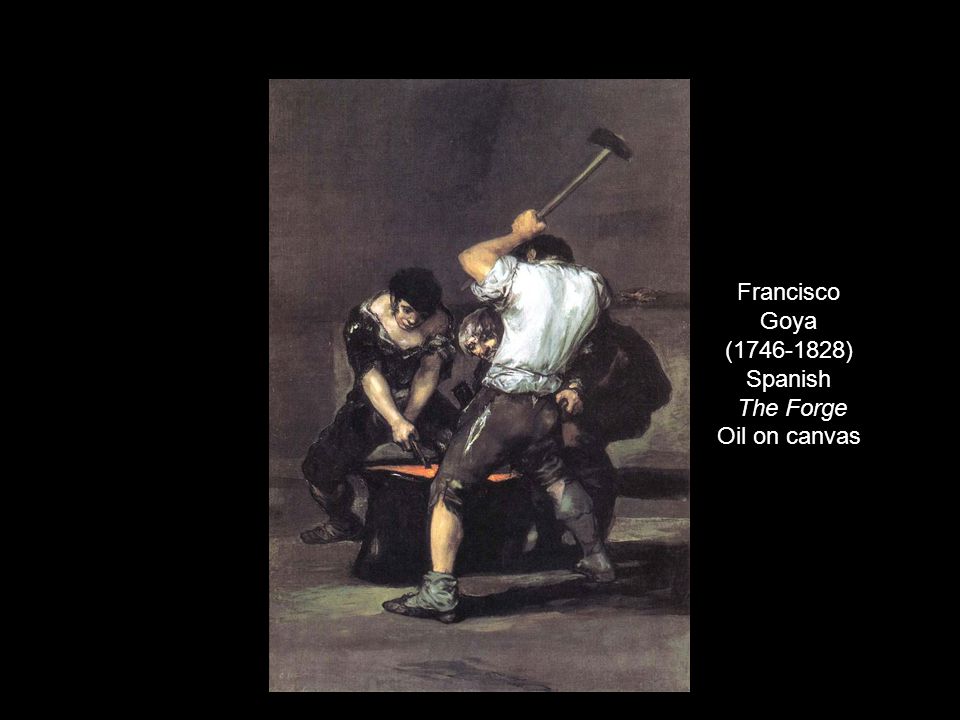 Francisco Goya ( ) Spanish The Forge Oil on canvas