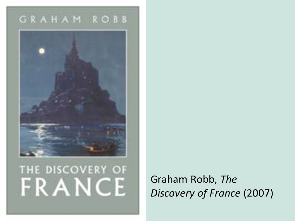 Graham Robb, The Discovery of France (2007)