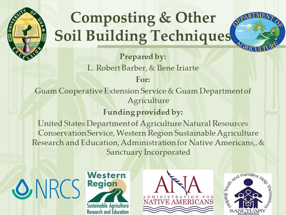 Composting & Other Soil Building Techniques Prepared by: L.