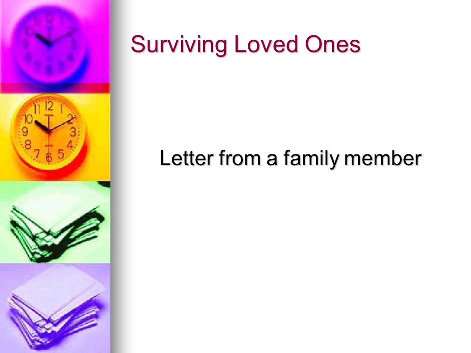 Surviving Loved Ones Letter from a family member