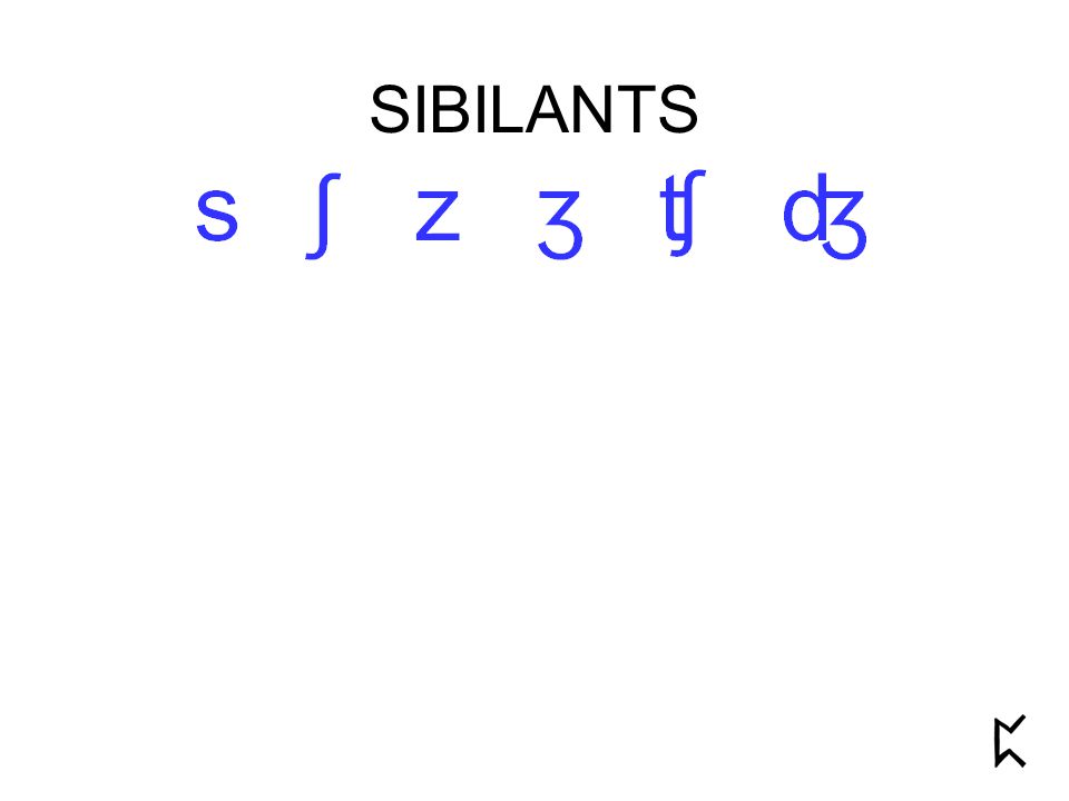 SIBILANTS