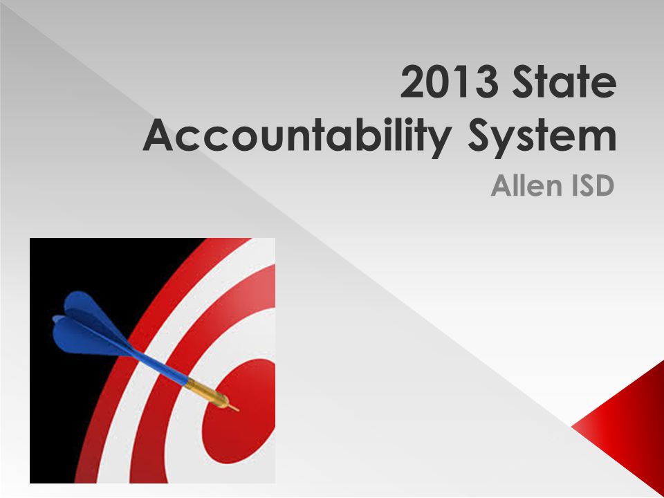 2013 State Accountability System Allen ISD