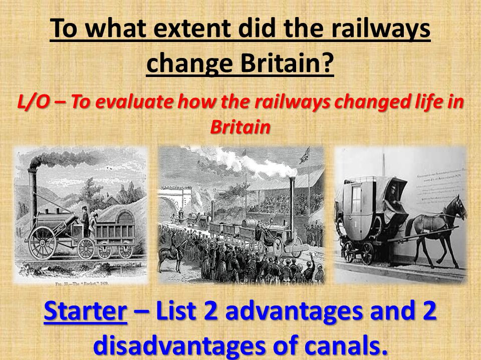 To what extent did the railways change Britain.
