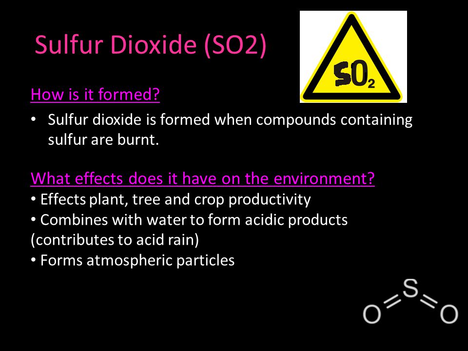 Sulfur Dioxide (SO2) How is it formed.