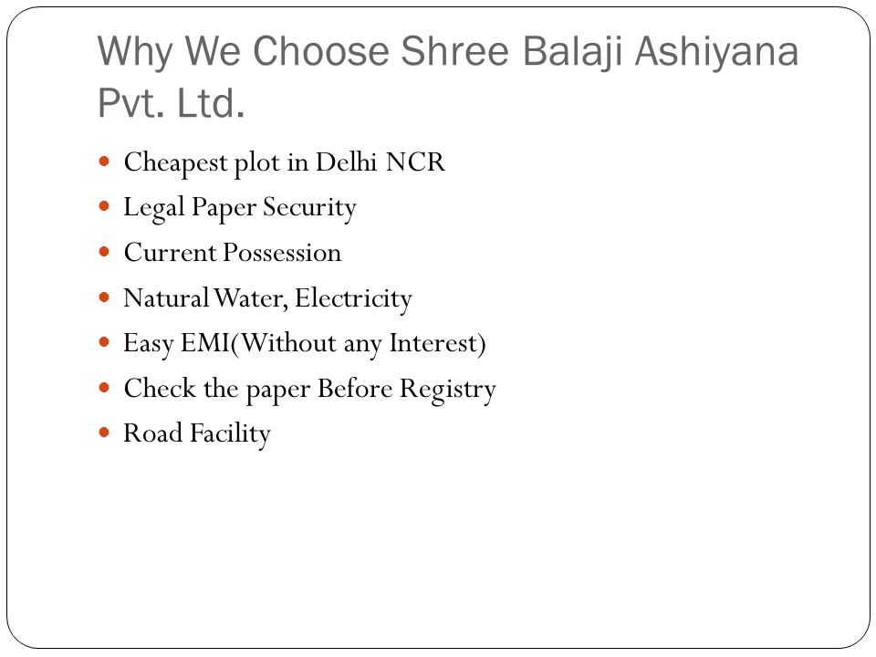 Why We Choose Shree Balaji Ashiyana Pvt. Ltd.