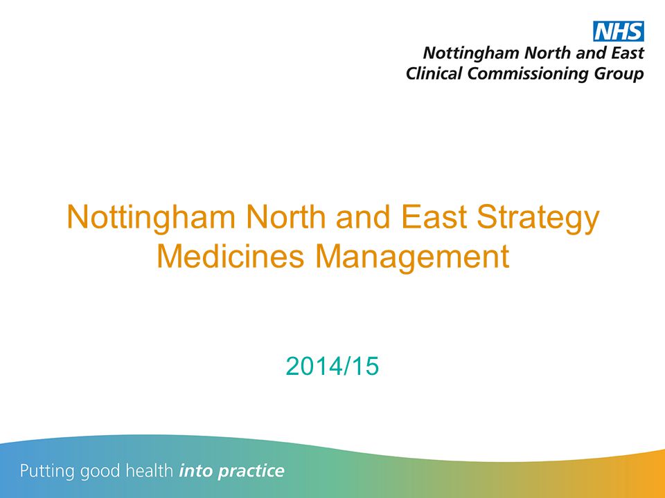 Nottingham North and East Strategy Medicines Management 2014/15