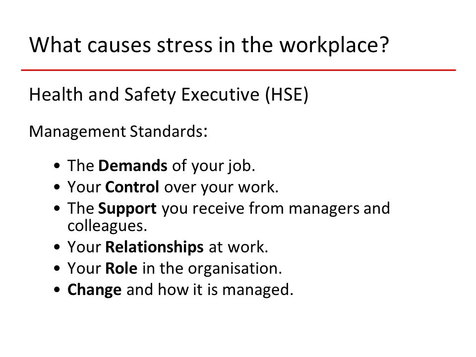 What causes stress in the workplace.