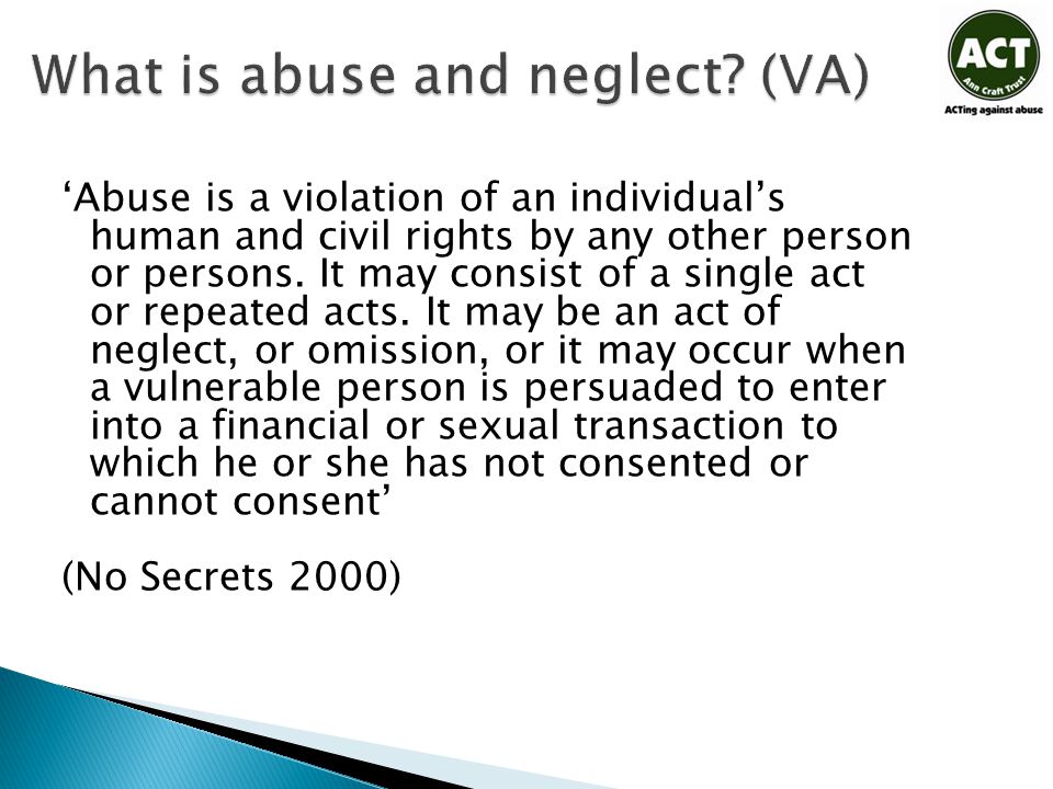 What is abuse and neglect.