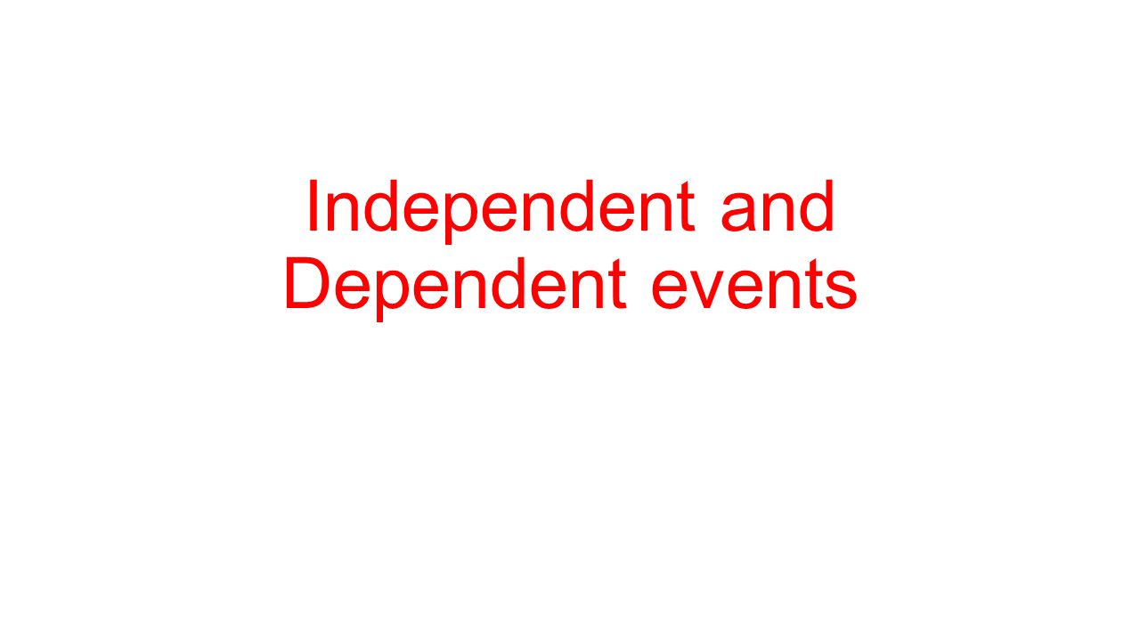 Independent and Dependent events