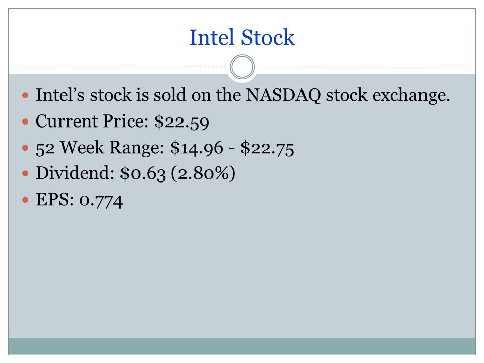 Intel Stock Intel’s stock is sold on the NASDAQ stock exchange.