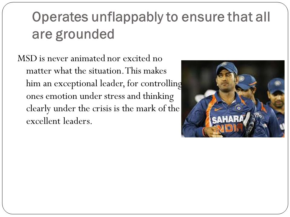 Operates unflappably to ensure that all are grounded MSD is never animated nor excited no matter what the situation.