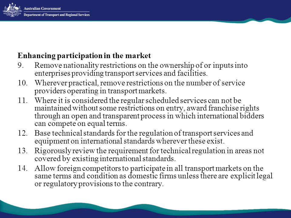 Enhancing participation in the market 9.Remove nationality restrictions on the ownership of or inputs into enterprises providing transport services and facilities.