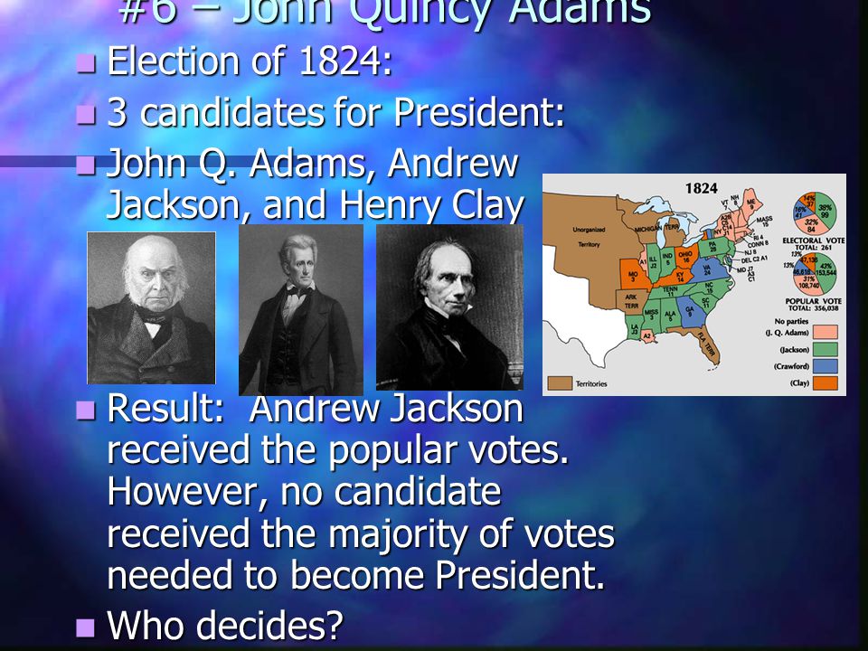 #6 – John Quincy Adams : Pres.