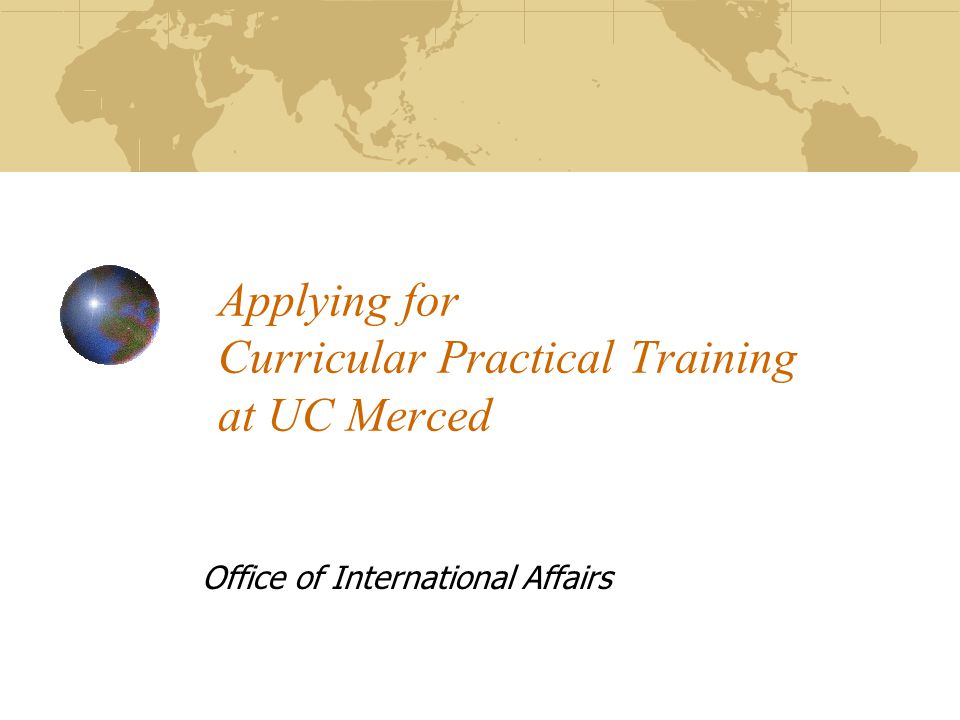 Applying for Curricular Practical Training at UC Merced Office of International Affairs