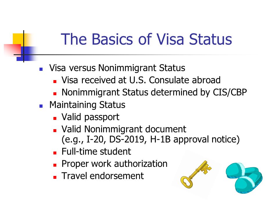 The Basics of Visa Status Visa versus Nonimmigrant Status Visa received at U.S.