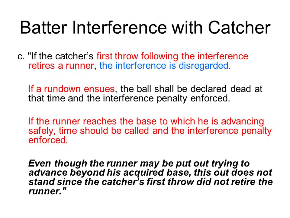 Batter Interference with Catcher c.