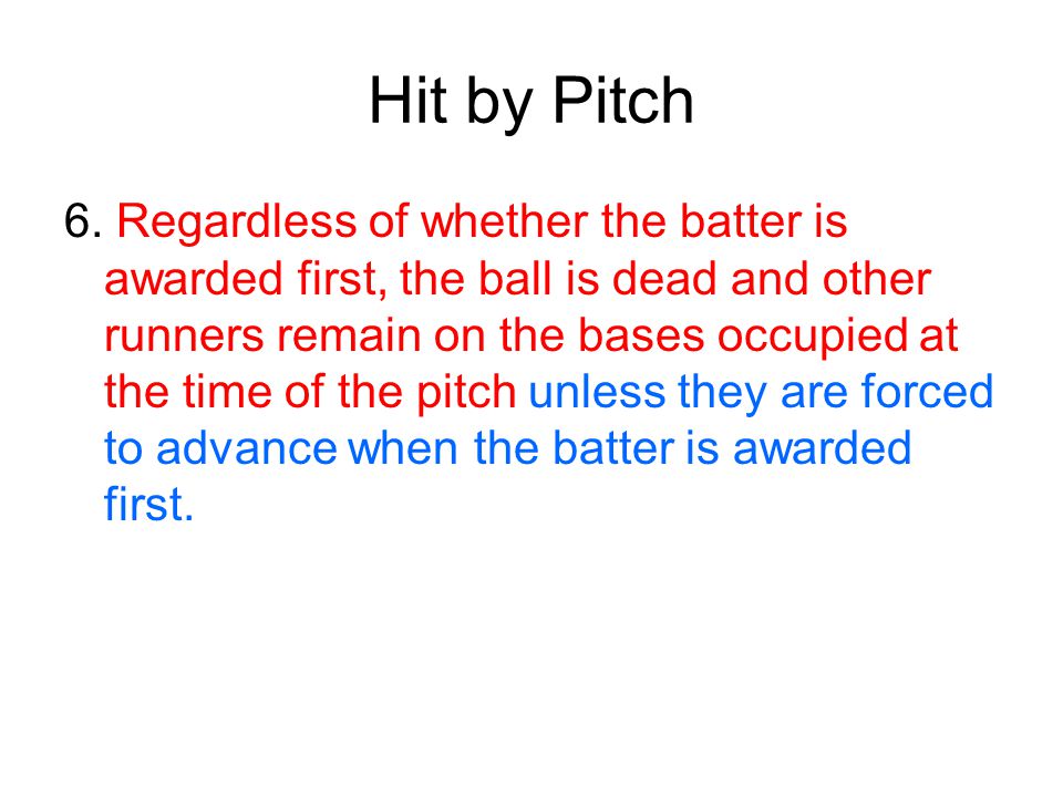 Hit by Pitch 6.