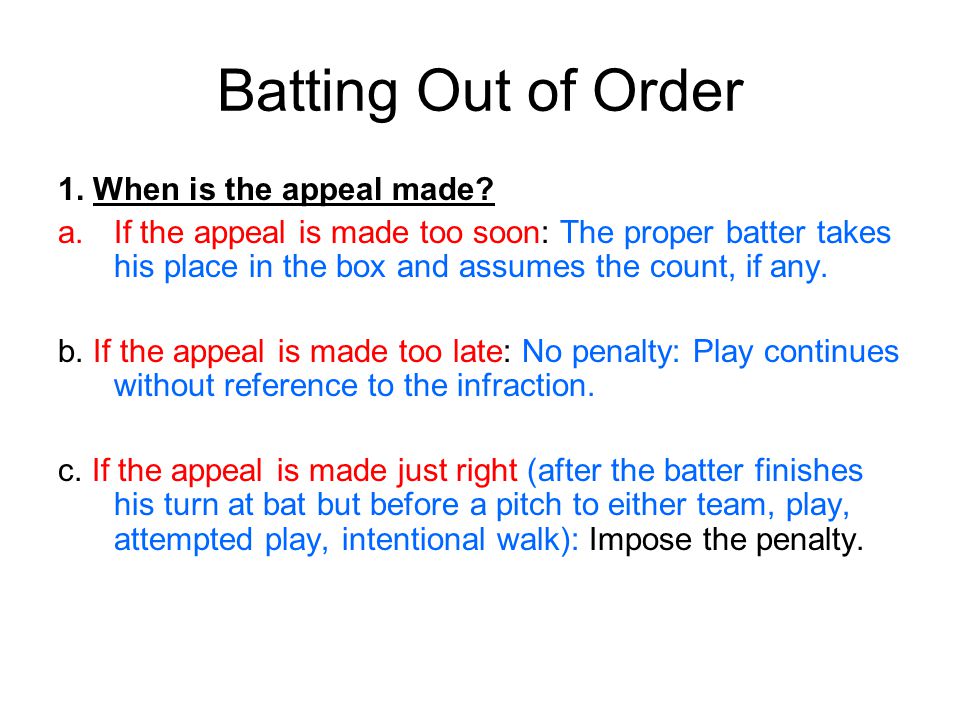 Batting Out of Order 1. When is the appeal made.