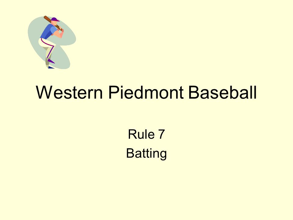 Western Piedmont Baseball Rule 7 Batting