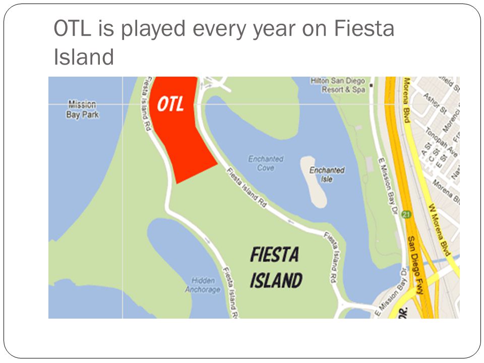 OTL is played every year on Fiesta Island