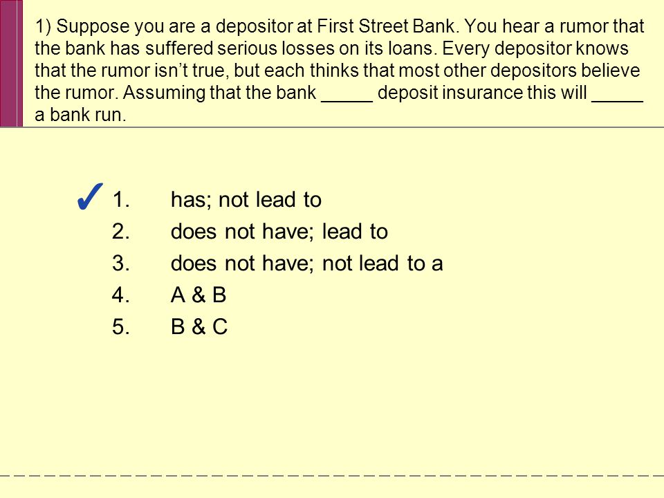 1) Suppose you are a depositor at First Street Bank.