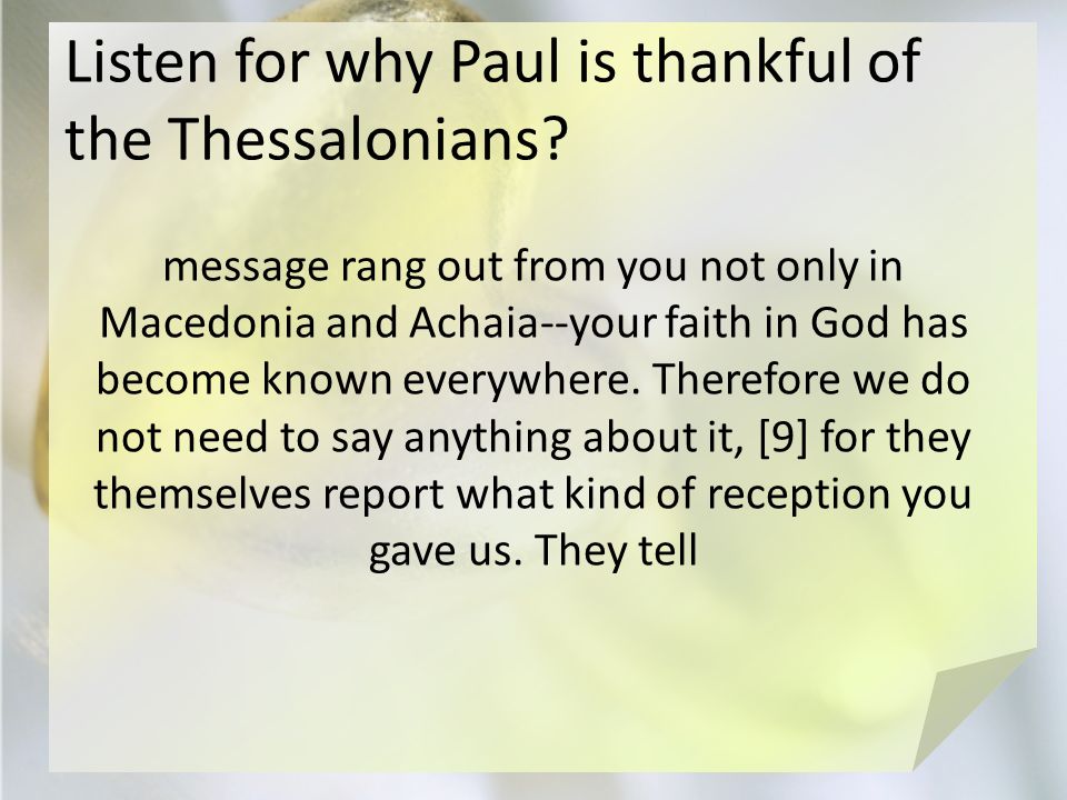 Listen for why Paul is thankful of the Thessalonians.