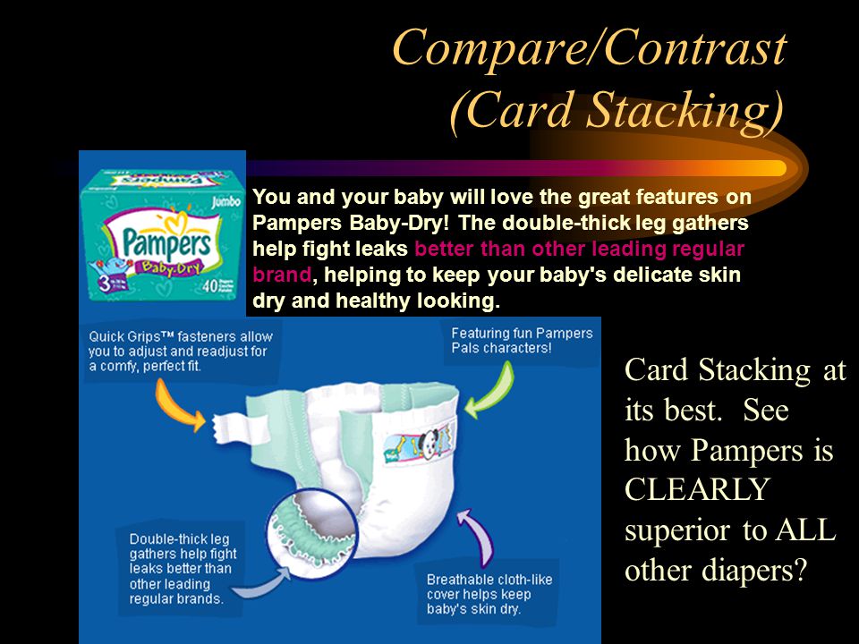 Compare/Contrast – Snob Appeal (Card Stacking) Comparing two similar products with one always superior.