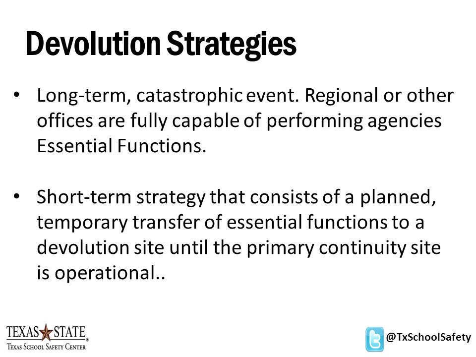 Devolution Strategies Long-term, catastrophic event.