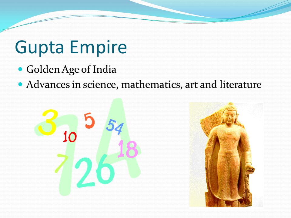 Gupta Empire Golden Age of India Advances in science, mathematics, art and literature