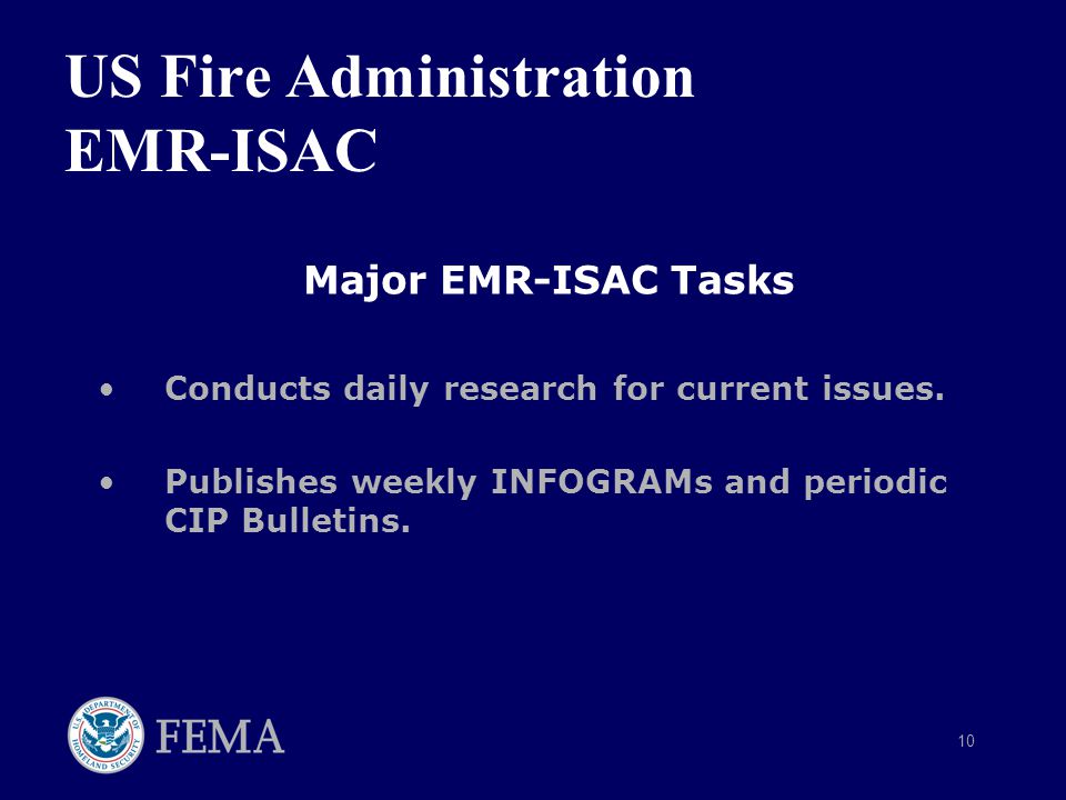 10 US Fire Administration EMR-ISAC Major EMR-ISAC Tasks Conducts daily research for current issues.