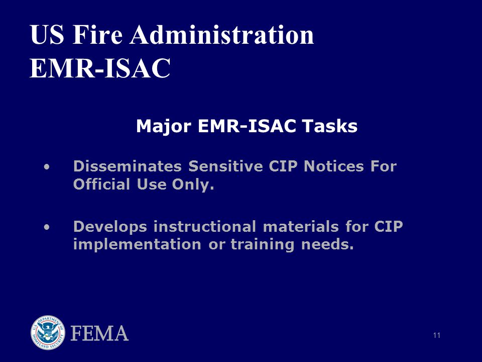 11 US Fire Administration EMR-ISAC Major EMR-ISAC Tasks Disseminates Sensitive CIP Notices For Official Use Only.