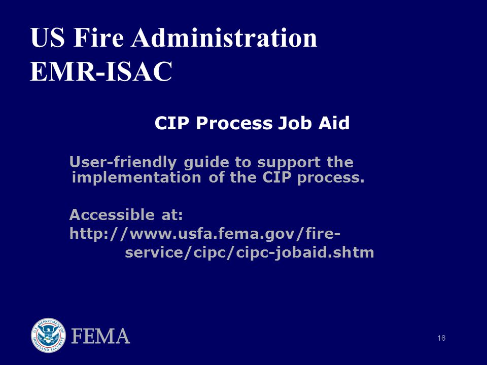 16 US Fire Administration EMR-ISAC CIP Process Job Aid User-friendly guide to support the implementation of the CIP process.