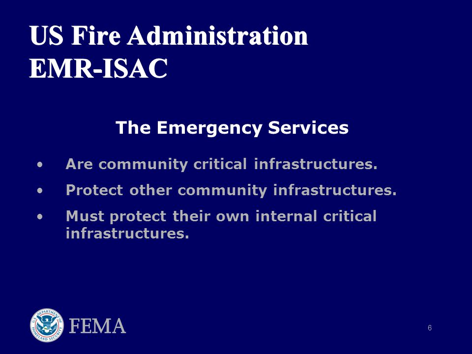 6 The Emergency Services Are community critical infrastructures.
