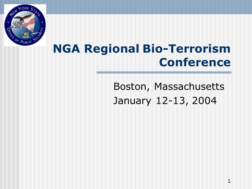 1 NGA Regional Bio-Terrorism Conference Boston, Massachusetts January 12-13, 2004