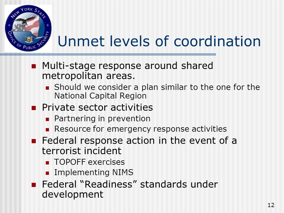 12 Unmet levels of coordination Multi-stage response around shared metropolitan areas.