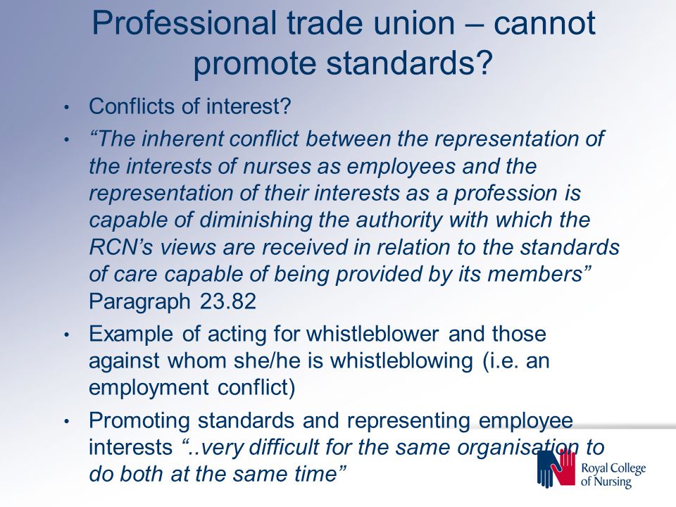 Professional trade union – cannot promote standards.