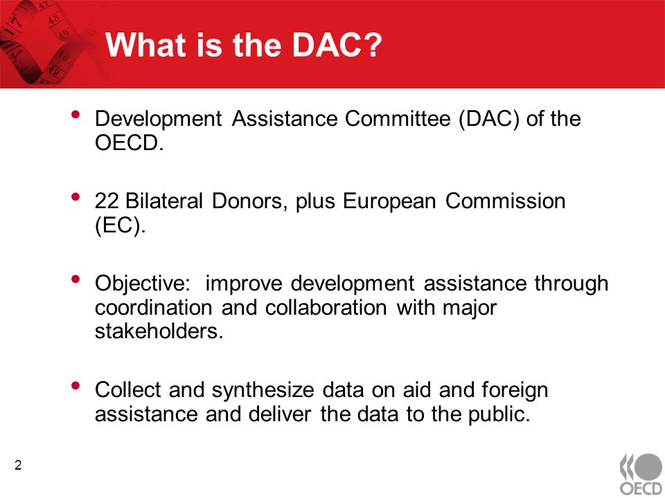 What is the DAC. Development Assistance Committee (DAC) of the OECD.