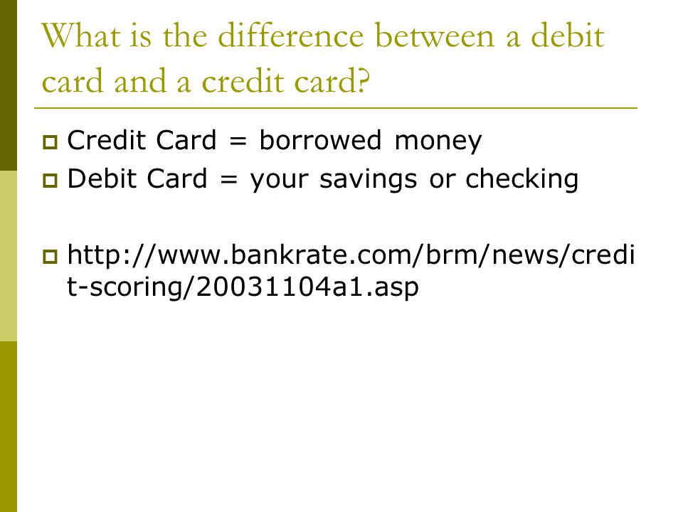 What is the difference between a debit card and a credit card.