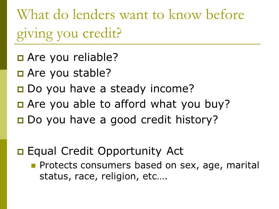 What do lenders want to know before giving you credit.
